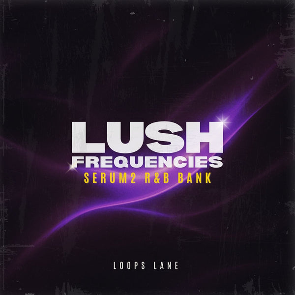 Lush Frequencies Serum 2 preset bank 100 R&B presets