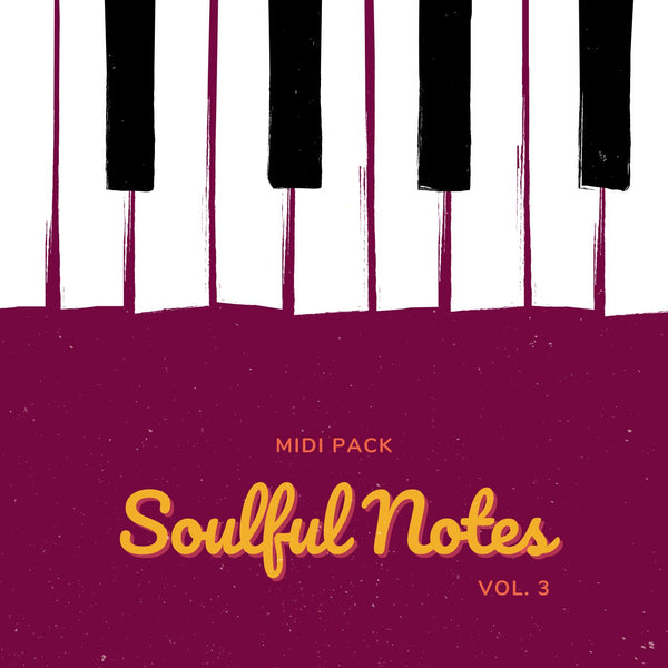 Soulful Notes Vol. 3 soul MIDI pack for Hip-Hop and R&B production